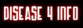 DISEASE 4 INFO