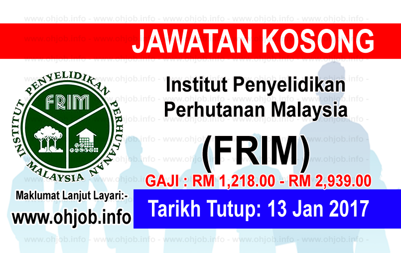 Jawatan Kerja Kosong Institut Penyelidikan Perhutanan Malaysia (FRIM) logo www.ohjob.info januari 2017