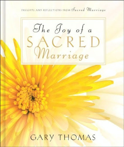 The Joy of a Sacred MarriageBy Gary L. Thomas