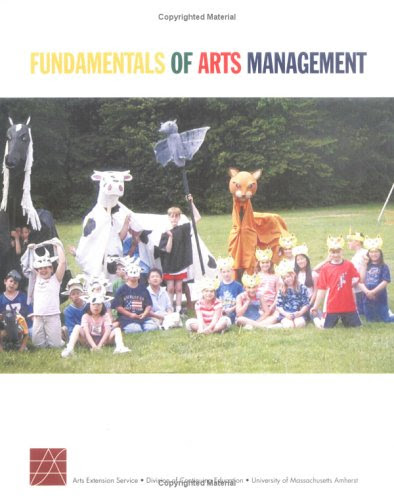 Fundamentals of Arts Management, by Craig Editor Dreeszen