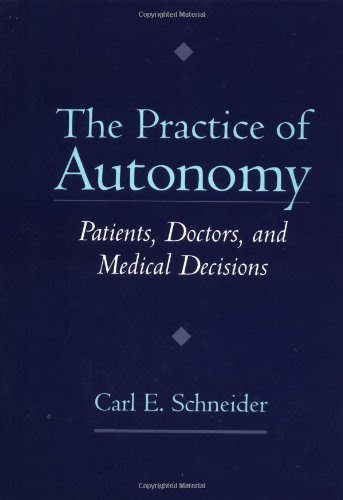 The Practice of Autonomy: Patients, Doctors, and Medical Decisions