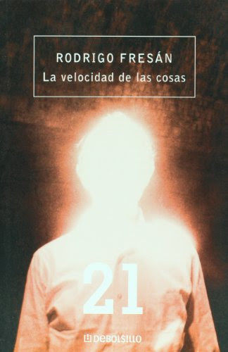 La velocidad de las cosas (Spanish Edition)By Rodrigo Fresan
