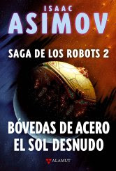 Bóvedas de acero / El sol desnudo (Saga de los Robots, 2)