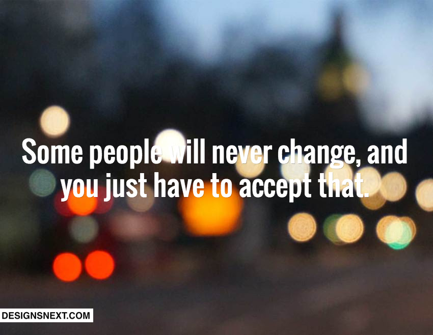 Some People Will Never Change Quotes. QuotesGram