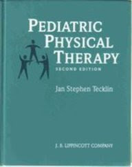 Pediatric Physical Therapy, by Jan Stephen Tecklin