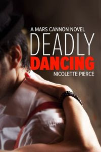Deadly Dancing by Nicolette Pierce