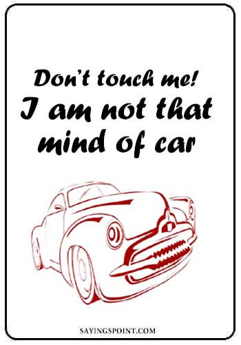 105 Classy Car Quotes And Sayings Sayings Point