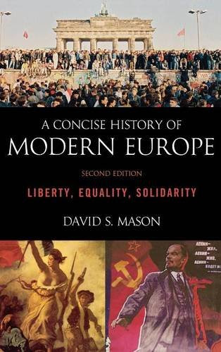 A Concise History of Modern Europe: Liberty, Equality, SolidarityBy David S. Mason