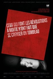 Ceux qui font les révolutions à moitié n'ont fait que se creuser un tombeau 2016 Streaming VF DVDrip
