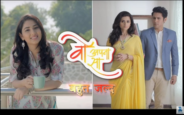Woh Apna Sa upcoming tv serial new upcoming tv serial show, story, timing, TRP rating this week, actress, actors name with photos