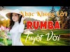 nhac khong loi rumba buoi sang tuyet voi hoa| hoa tau guitar rumba |nhac phong tra