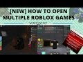 How To Have Mutliple Roblox Games Open