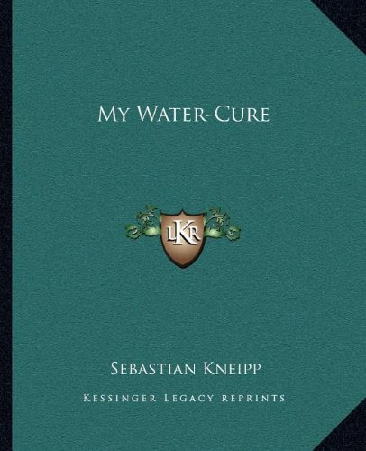 My Water-Cure, by Sebastian Kneipp