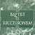 Download Baptist Successionism: A Crucial Question in Baptist History (Atla Monograph Series) English PDF