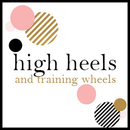 High Heels and Training Wheels