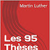 Télécharger Les 95 Thèses (French Edition) (Martin Luther) PDF Ebook En Ligne