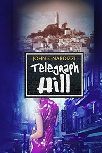 Telegraph Hill by John F. Nardizzi