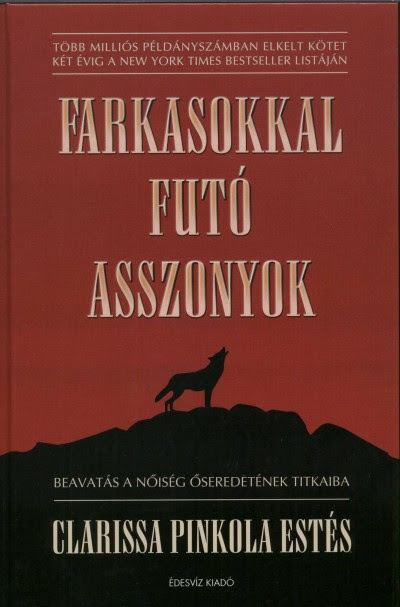 Pinkola Estés Clarissa - Farkasokkal futó asszonyok