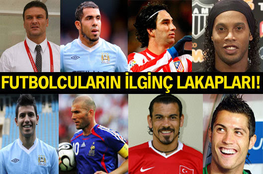Futbolcuların ilginç lakapları