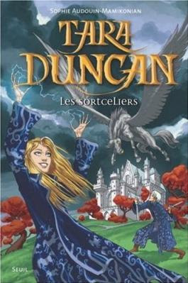 Couverture Tara Duncan, tome 01 : Les Sortceliers