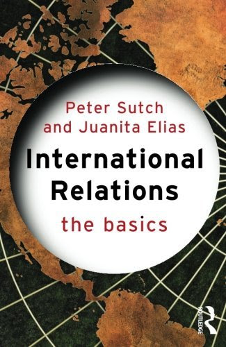 International Relations: The BasicsBy Peter Sutch, Juanita Elias