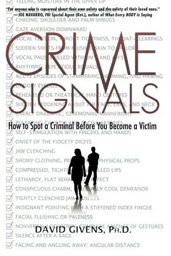 Crime Signals: How to Spot a Criminal Before You Become a Victim, by David Givens