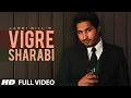 Latest Full Official Video of "Vigre Sharabi" By Jassi Gill - Full Song Download