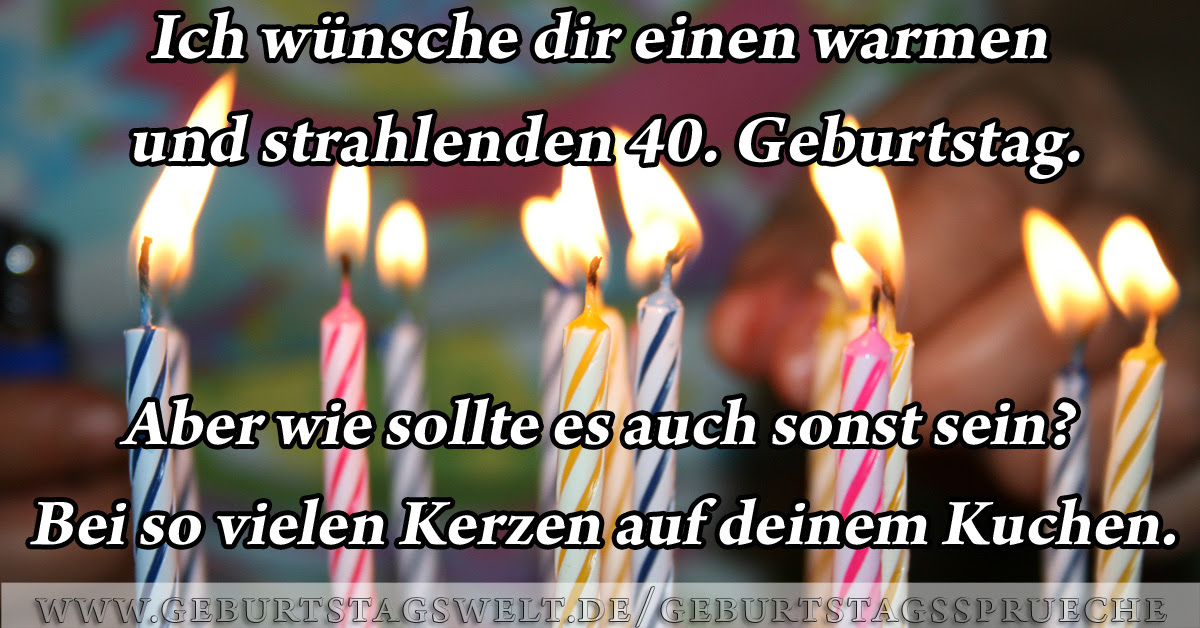 Sprüche Zum 40 Geburtstag Lustig Und Herzlich Gratulieren