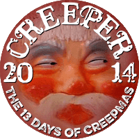 I'm a CREEP for The 13 Days of CREEPMAS