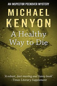 A Healthy Way To Die by Michael Kenyon