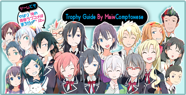 やはりゲームでも俺の青春ラブコメはまちがっている Road Map Trophy Guide Yahari Game Demo Ore No Seishun Love Kome Hamachi Gatteiru Ps3imports Org