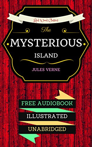 The Mysterious Island: , by Jules Verne  & Illustrated (An Audiobook Free!), by Jules Verne
