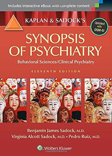 Kaplan and Sadock's Synopsis of Psychiatry: Behavioral Sciences/Clinical Psychiatry, by Benjamin J. Sadock, Virginia A. Sadock, Dr. Pedro