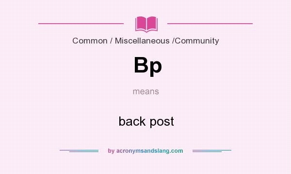 Bp Back Post By Acronymsandslang Com