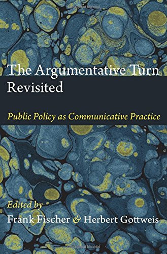 The Argumentative Turn Revisited: Public Policy as Communicative PracticeFrom Brand: Duke University Press Books
