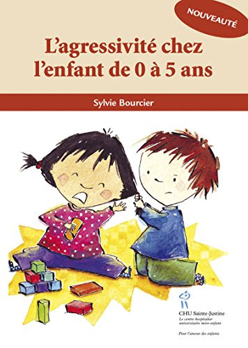 Agressivité chez l'enfant de 0 à 5 ans (L') Agressivité chez l'enfant de 0 à 5 ans (L')