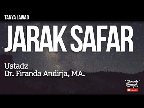 Tanya Jawab : Jarak Safar - Ustadz Dr. Firanda Andirja, MA.