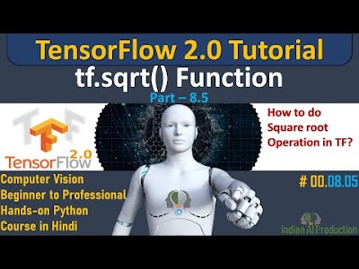 Get Square Root of Tensors using tf.sqrt() math function | TensorFlow
2.0 Python Tutorial | DL | ML