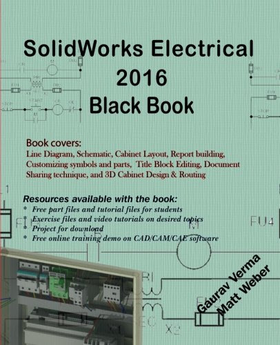 SolidWorks Electrical 2016 Black BookBy Gaurav Verma, Matt Weber