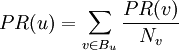 PR(u) = \sum_{v \in B_u} \frac{PR(v)}{N_v}