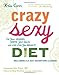 Crazy Sexy Diet: Eat Your Veggies, Ignite Your Spark, and Live Like You Mean It!