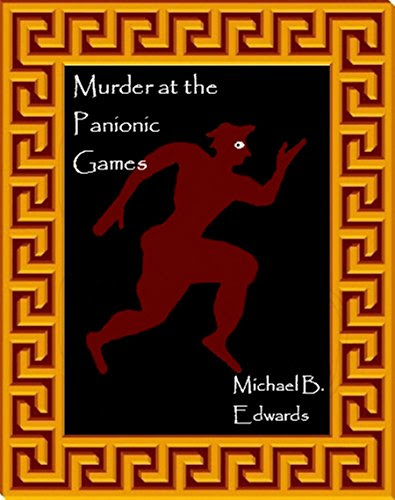 Murder at the PanIonic Games (Bias of Priene Book 1), by Michael Edwards