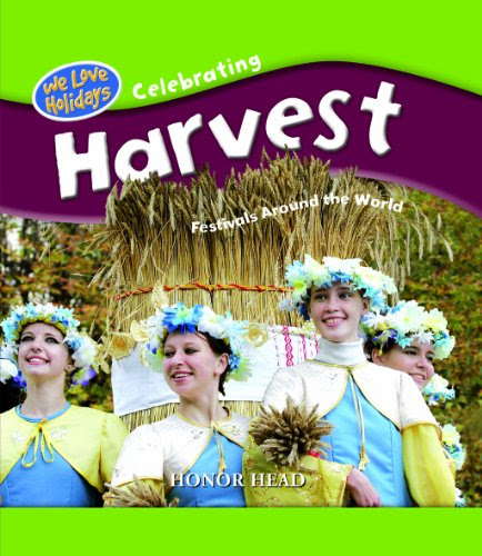 Harvest Festivals Around the World (We Love Holidays)