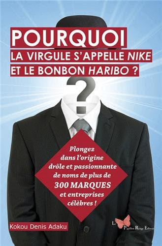 Pourquoi la virgule s'apelle Nike et le bonbon Haribo?