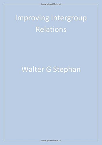 Improving Intergroup Relations, by Walter G. Stephan, Cookie White Stephan