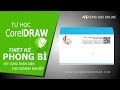 Hướng dẫn thiết kế phong bì với CorelDraw X6