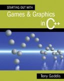 Starting Out with Games & Graphics in C++ by Gaddis, Tony [Paperback]From Adison Wesly,2009.
