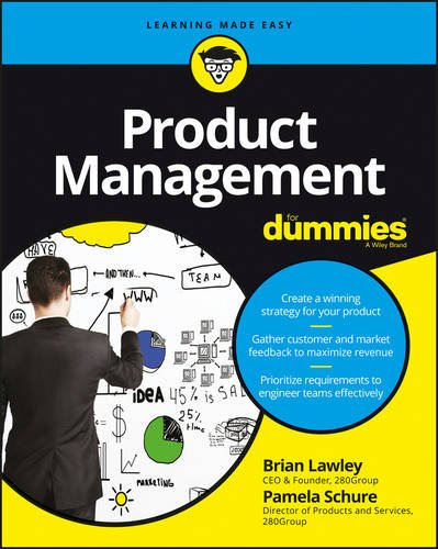 Product Management For Dummies, by Brian Lawley, Pamela Schure