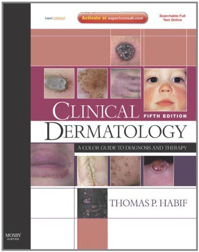 , by Thomas P. Habif - Clinical Dermatology: Expert Consult - Online and Print: 5th (fifth) Edition, by Thomas P. Habif