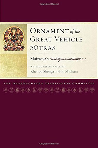 Ornament of the Great Vehicle Sutras: Maitreya's Mahayanasutralamkara with Commentaries